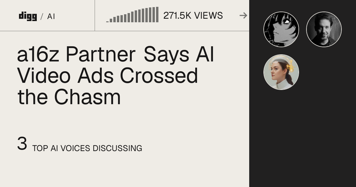 a16z Partner Says AI Video Ads Crossed the Chasm · Digg