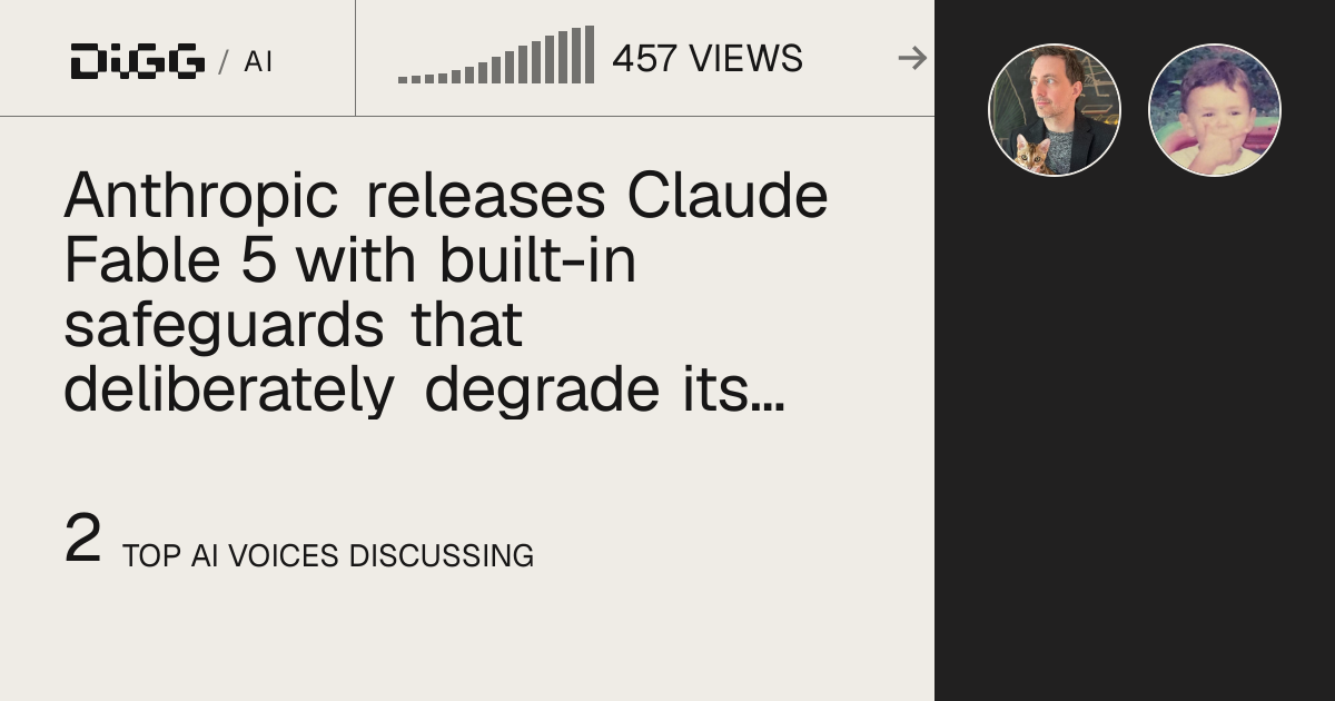 Anthropic releases Claude Fable 5 with built-in safeguards that deliberately degrade its performance on frontier LLM research tasks · Digg
