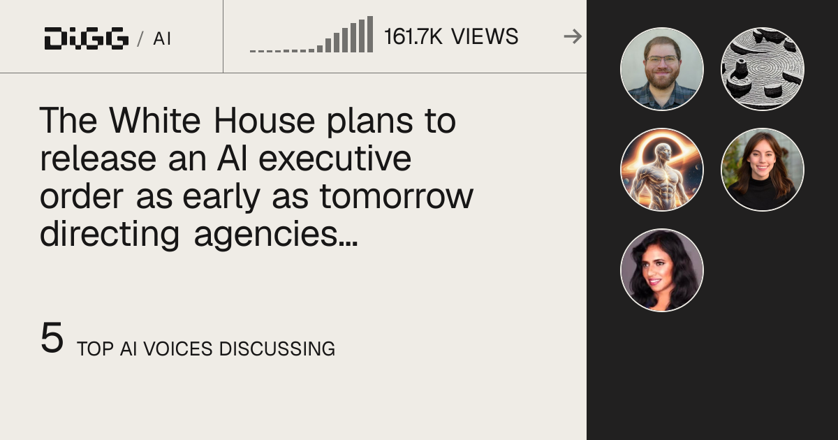 White House postpones President Trump's signing ceremony for an AI and cybersecurity executive order after briefing OpenAI, Anthropic, and Reflection AI on a voluntary review framework · Digg