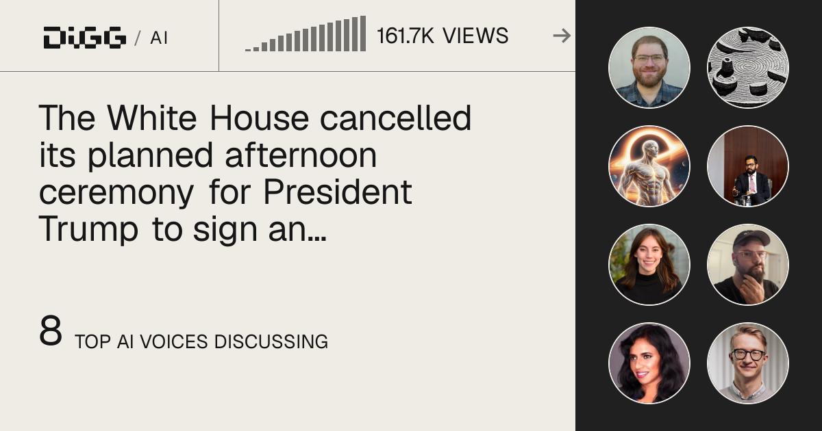 The White House cancelled its planned afternoon ceremony for President Trump to sign an executive order on AI and cybersecurity, postponing it to an unannounced later date. · Digg