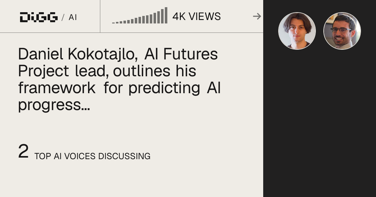 Daniel Kokotajlo, AI Futures Project lead, outlines his framework for predicting AI progress by accepting 'weird' scenarios · Digg