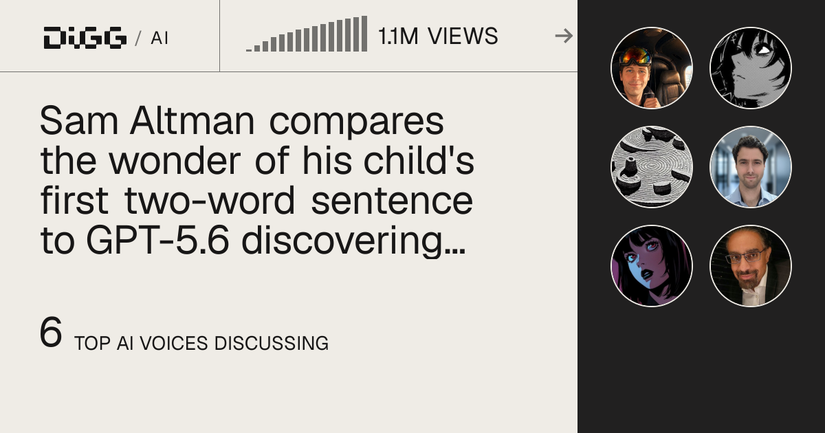 Sam Altman compares the wonder of his child's first two-word sentence to GPT-5.6 discovering new math · Digg