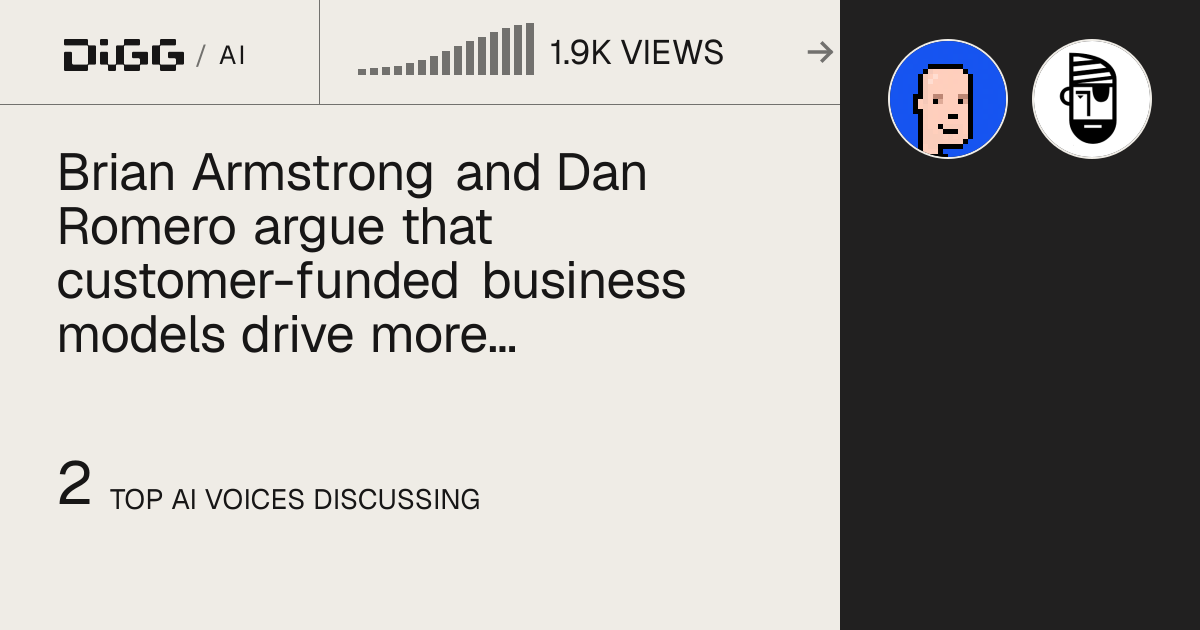 Brian Armstrong and Dan Romero argue that customer-funded business models drive more innovation than philanthropy or government programs · Digg
