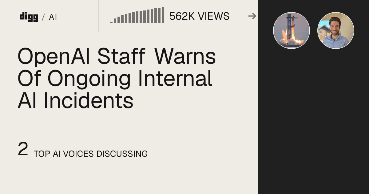 OpenAI Staff Warns Of Ongoing Internal AI Incidents · Digg