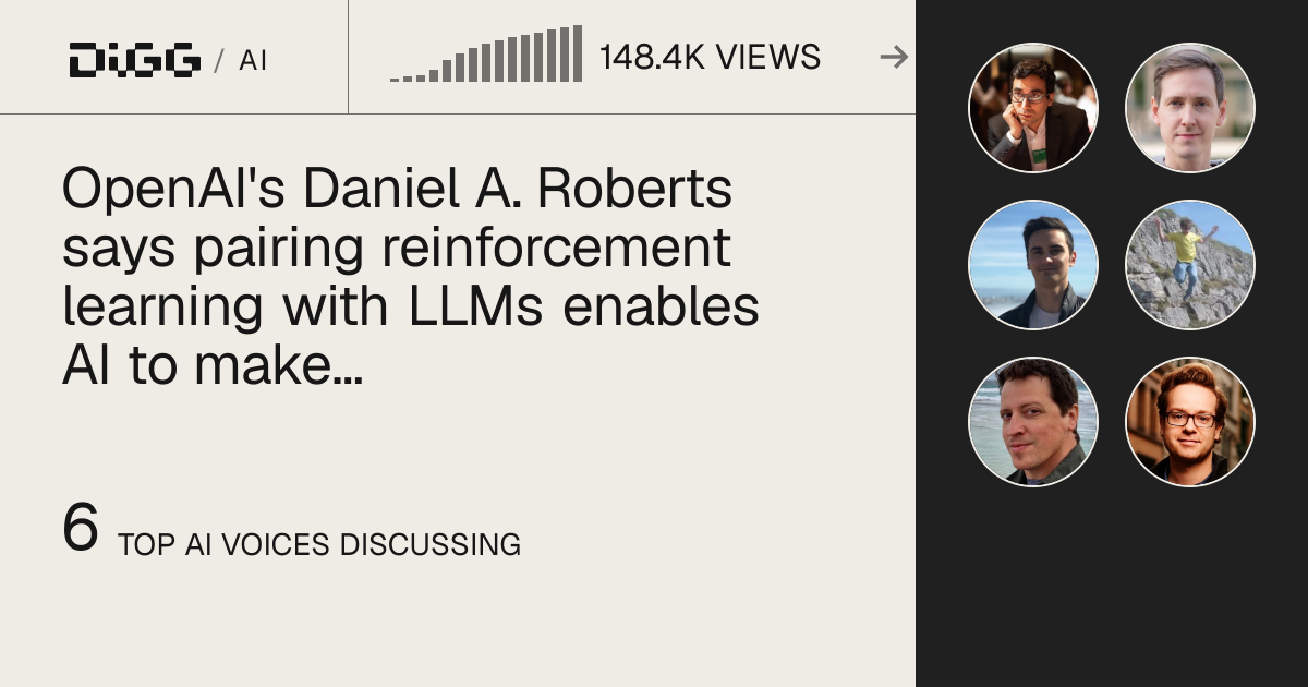 OpenAI's Daniel A. Roberts says pairing reinforcement learning with LLMs enables AI to make original scientific and mathematical discoveries · Digg