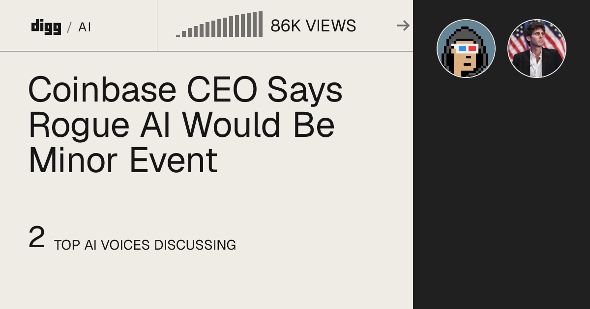 Coinbase CEO Says Rogue AI Would Be Minor Event · Digg