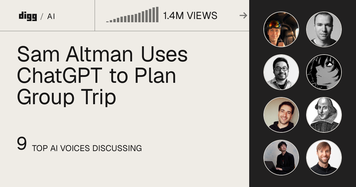 Sam Altman Uses ChatGPT to Plan Group Trip · Digg